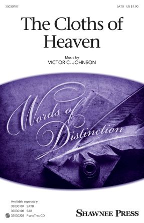 The Cloths Of Heaven SATB - Victor C. Johnson