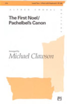 The First Noel Pachelbel's Canon 2-Part - Arr. Michael Clawson