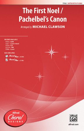 The First Noel Pachelbel's Canon SATB - Arr. Michael Clawson