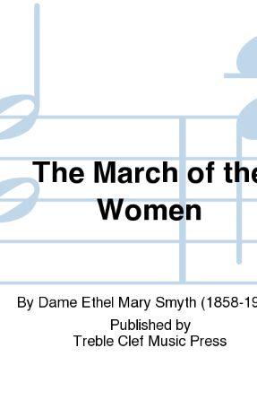 The March of The Women TTB (SSA) - Ethel Smyth, Ed. Amelia Nagoski