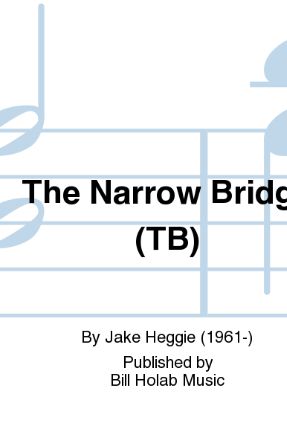 The Narrow Bridge (Tyler’s Suite) TTBB - Jake Heggie