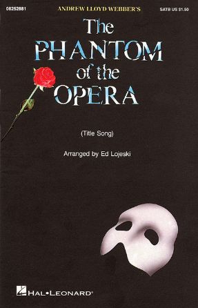 The Phantom Of The Opera SATB - Arr. Ed Lojeski
