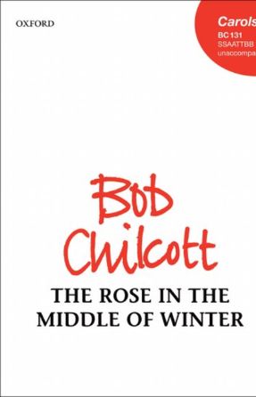 The Rose In The Middle of Winter SSAATTBB - Bob Chilcott