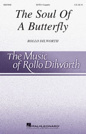 The Soul Of A Butterfly SATB - Rollo Dilworth