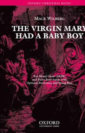The Virgin Mary Had a Baby Boy - arr. Mack Wilberg