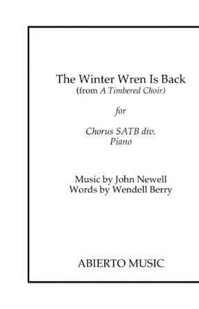 The Winter Wren Is Back (A Timbered Choir) SATB - John Newell