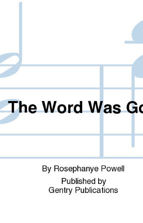 The Word Was God SATB - Rosephanye Powell