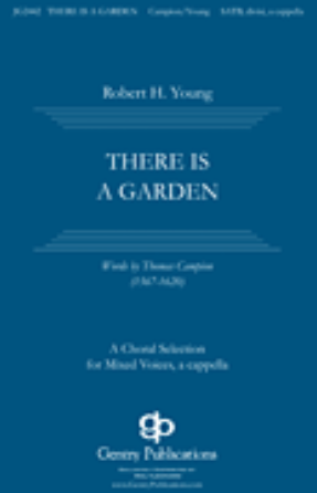There Is a Garden SATB - Robert H. Young