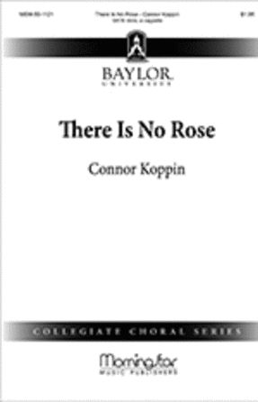 There Is No Rose SATB - Connor Koppin