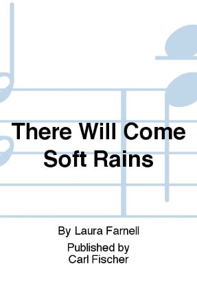 There Will Come Soft Rains 3-Part Mixed - Laura Farnell