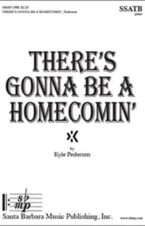 There's Gonna Be a Homecomin' SATB - Kyle Pederson