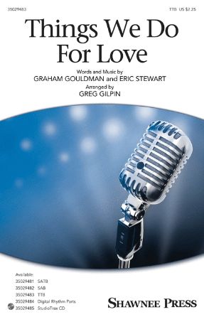 Things We Do For Love TTB - Arr. Greg Gilpin