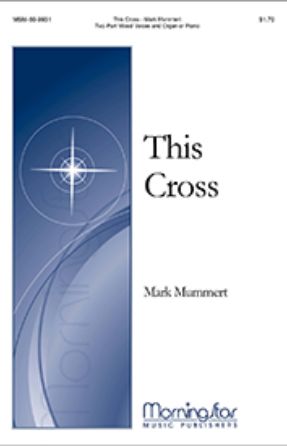 This Cross 2-Part Mixed - Mark Mummert