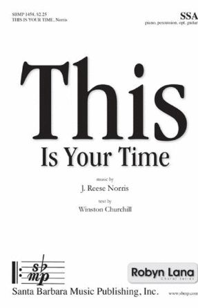 This Is Your Time SSA - J. Reese Norris