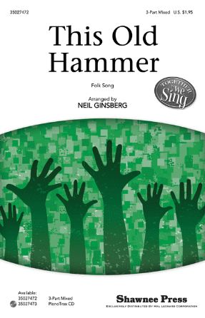 This Old Hammer 3-Part Mixed - Arr. Neil Ginsberg