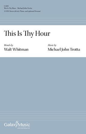 This Is Thy Hour SATB - Michael John Trotta