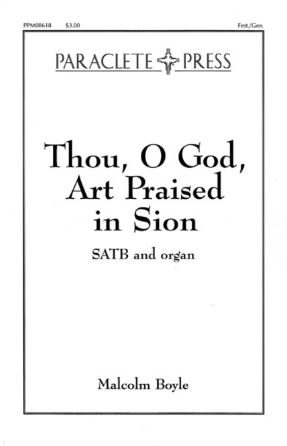 Thou, O God, Art Praised in Sion SATB - Malcolm C. Boyle