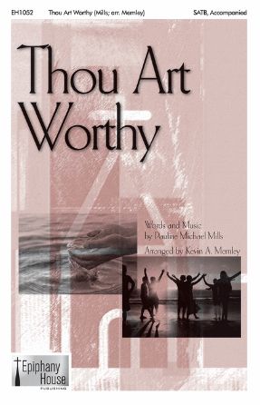 Thou Art Worthy SATB - Arr. Kevin A. Memley