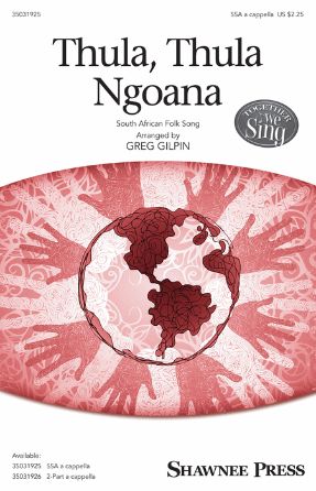 Thula, Thula Ngoana SSA - Arr. Greg Gilpin