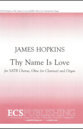 Thy Name Is Love SATB - James Hopkins