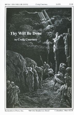 Thy Will Be Done SATB - Craig Courtney