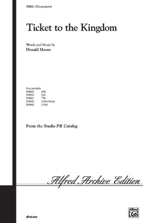 Ticket To The Kingdom SATB - Donald Moore
