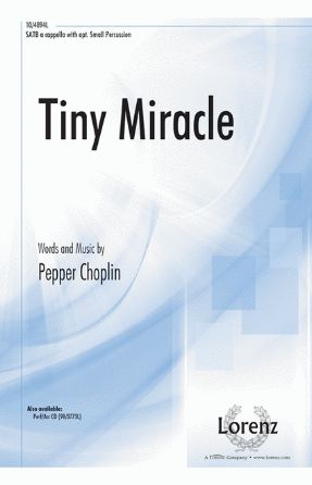 Tiny Miracle SATB - Pepper Choplin