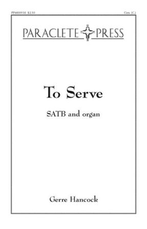 To Serve SATB - Gerre Hancock