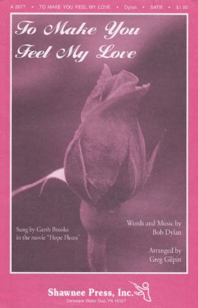 To Make You Feel My Love SATB - Arr. Greg Gilpin