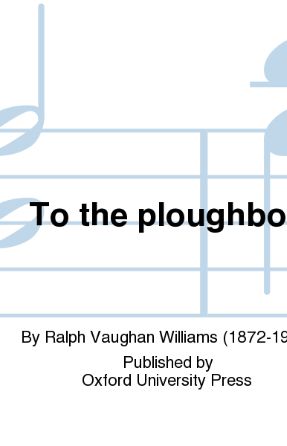 To The Ploughboy SA - Ralph Vaughan Williams