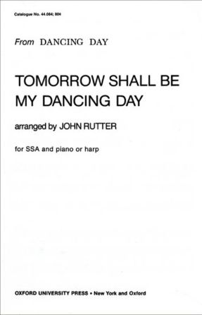 Tomorrow Shall Be My Dancing Day SSA - Arr John Rutter