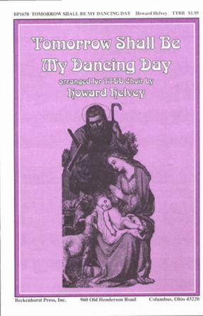 Tomorrow Shall Be My Dancing Day TTBB - Arr. Howard Helvey