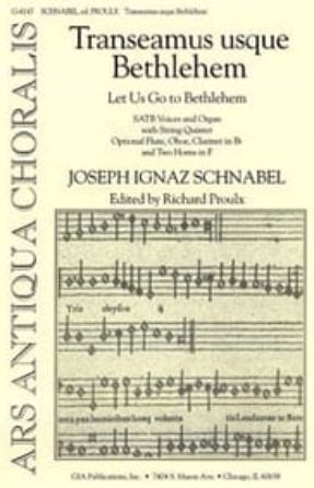 Transeamus usque Bethlehem SATB - Joseph Ignaz Schnabel, ed. Richard Proulx