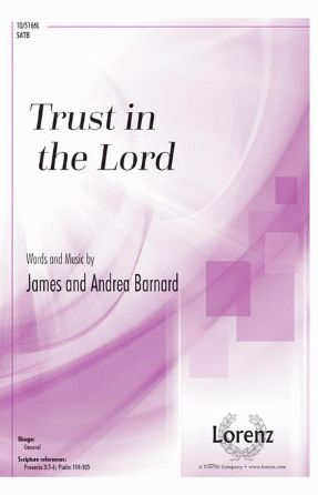 Trust In the Lord SATB - James & Andrea Barnard LW1