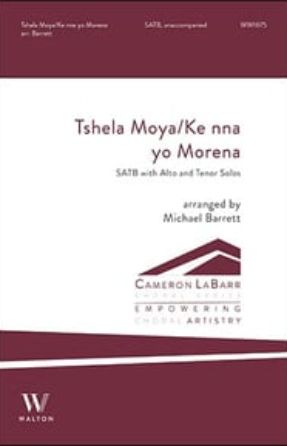Tshela Moya Ke nna yo Morena SATB - arr. Michael Barrett
