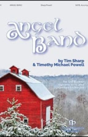 Twas in the Moon of Wintertime (Angel Band) SATB - Tim Sharp and Timothy Michael Powell