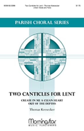 Two Canticles for Lent Unison - Thomas Keesecker