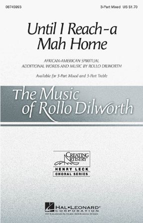 Until I Reach-A Mah Home 3-Part Mixed - Arr. Rollo Dilworth