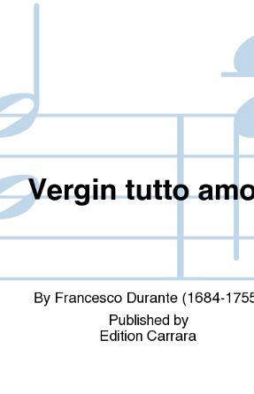 Vergin, Tutto Amor (Tenor Solo) - Francesco Durante