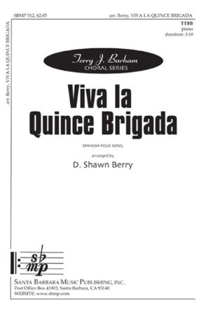 Viva La Quince Brigada TTBB - Arr. D. Shawn Berry