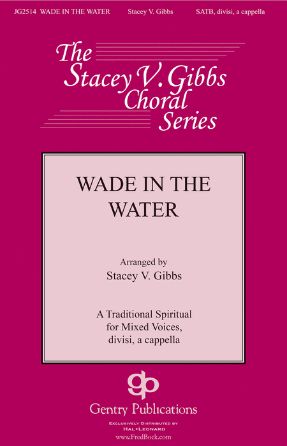 Wade in the Water SATB - arr. Stacey V. Gibbs