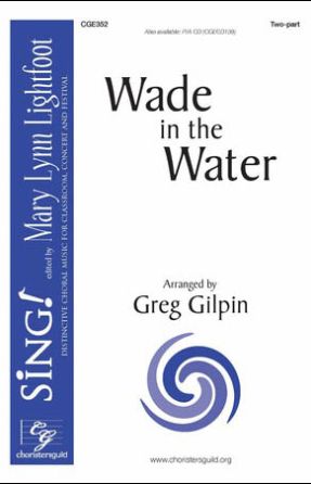 Wade In The Water 2-Part - Arr. Greg Gilpin