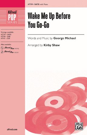 Wake Me Up Before You Go-Go SATB - Arr. Kirby Shaw