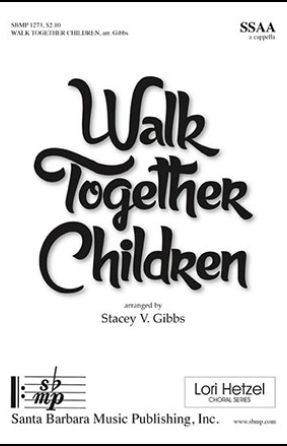Walk Together Children SSAA - arr. Stacey V. Gibbs