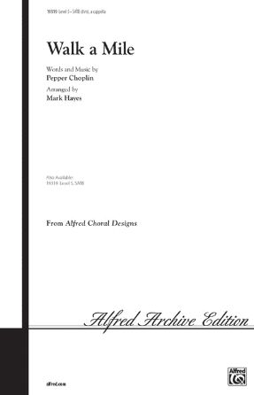 Walk A Mile SATB - Pepper Choplin, Arr. Mark Hayes