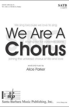 We Are a Chorus SATB - Alice Parker