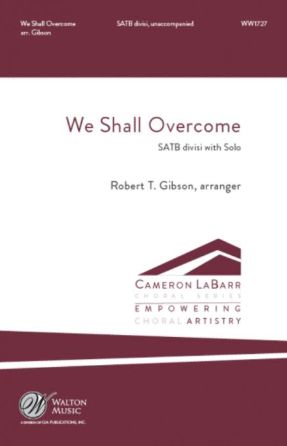 We Shall Overcome SATB - Arr. Robert T. Gibson