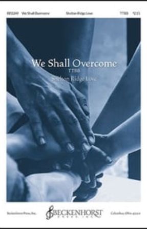 We Shall Overcome TTBB - arr. Shelton Ridge Love