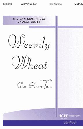 Weevily Wheat 2-Part - arr. Dan Krunnfusz