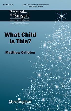 What Child Is This SATB - Matthew Culloton